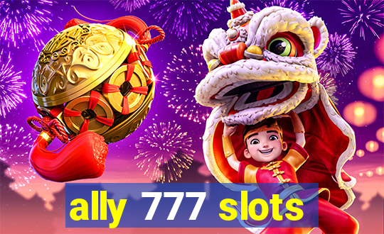 ally 777 slots